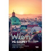 Wien på djupet : nio skribenter berättar om sin favoritstad